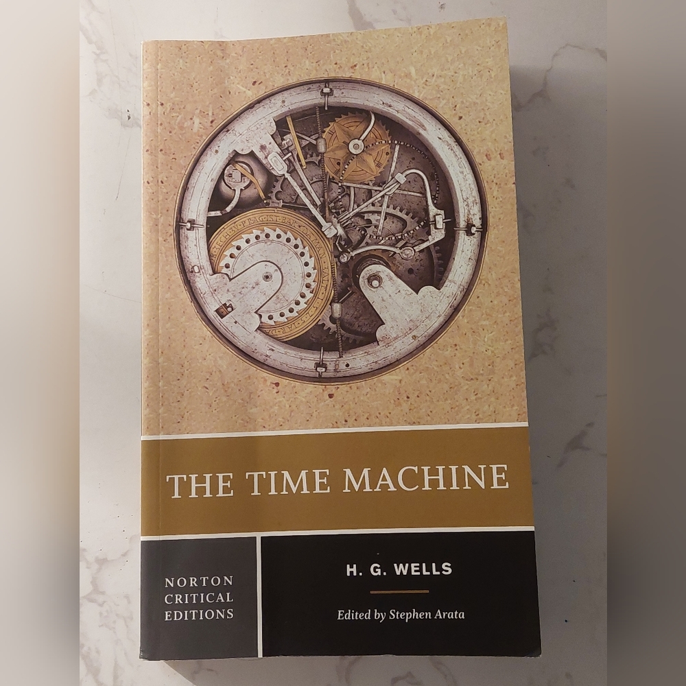 The Time Machine by H.G Wells, Edited by Stephen ArataNorton Critical Editions